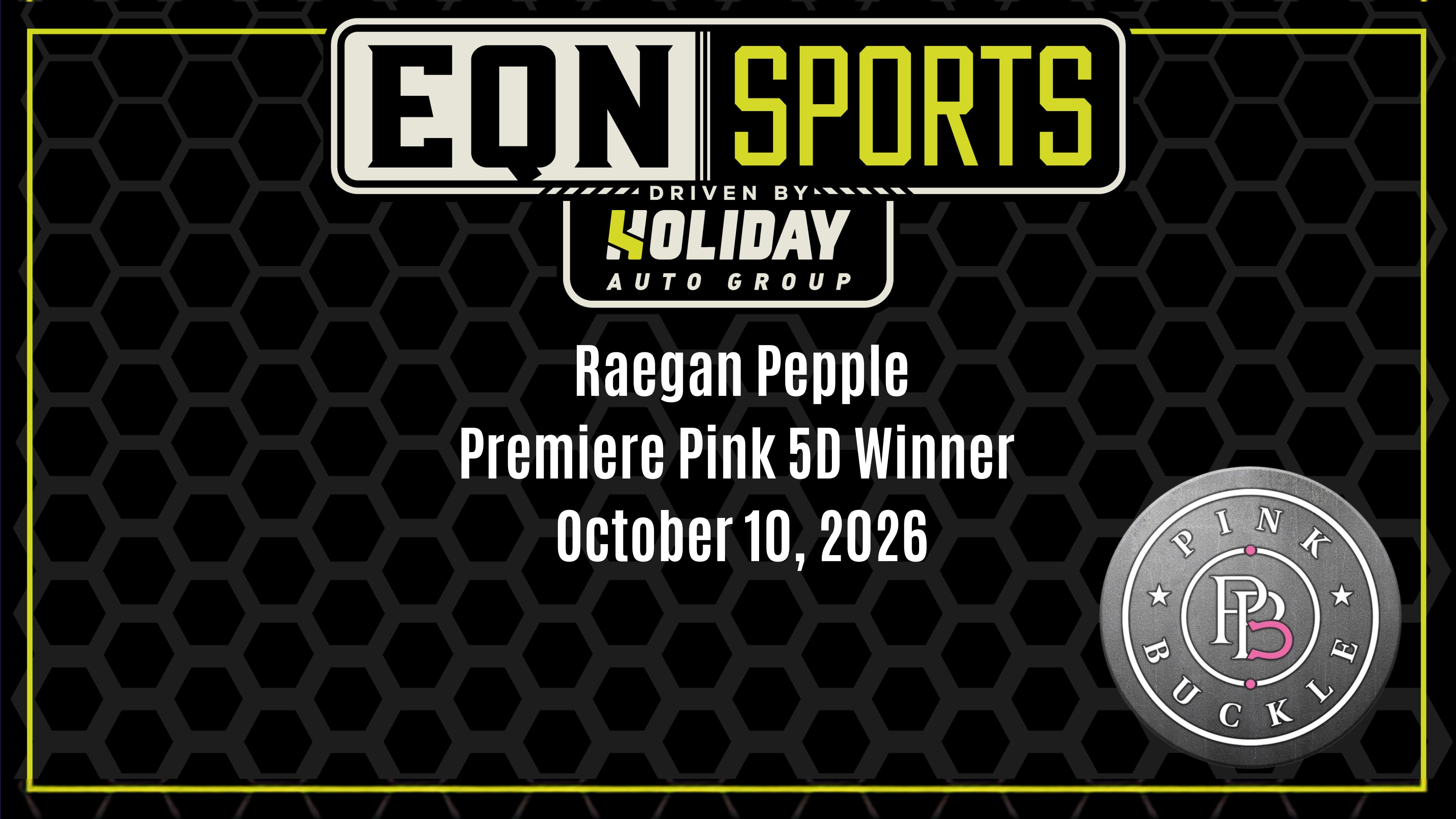Raegan Pepple, Premiere Pink 5D Winner | Pink Buckle | 10/10/26