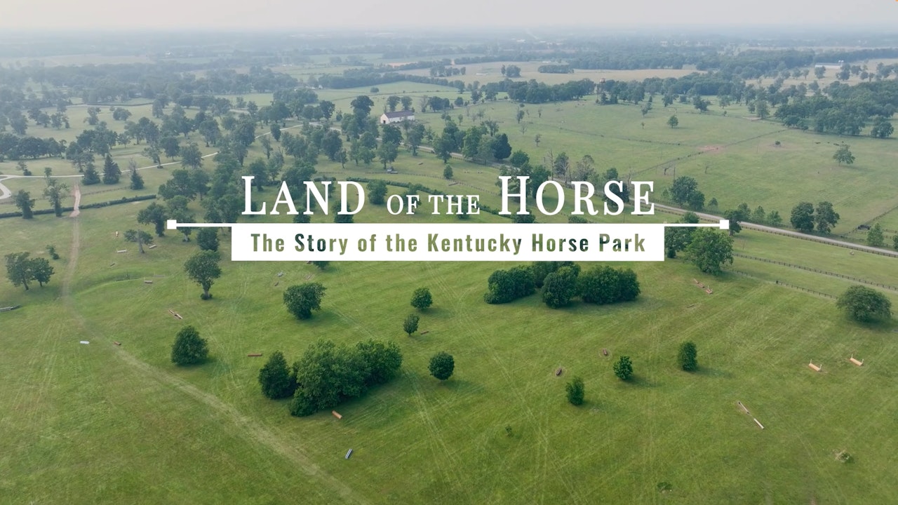 Land of the Horse - The Story of the Kentucky Horse Park