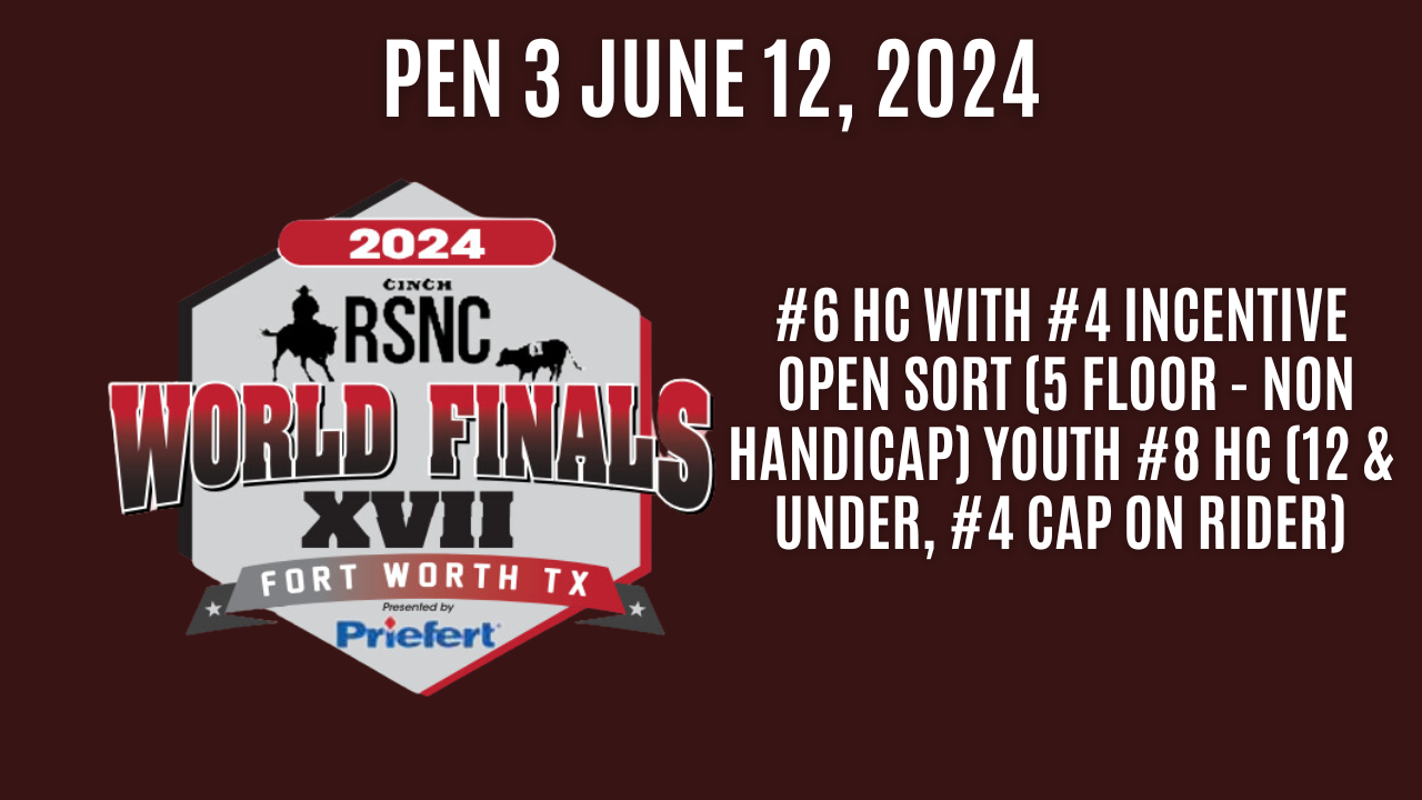 Pen 3 | Cinch Ranch Sorting National Championships World Finals | June 12, 2024