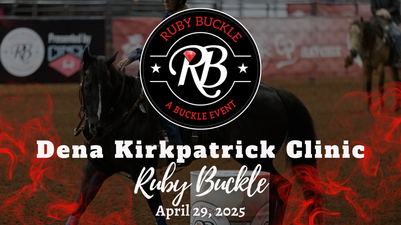 Dena Kirkpatrick Clinic | Ruby Buckle Central | April 29, 2025 