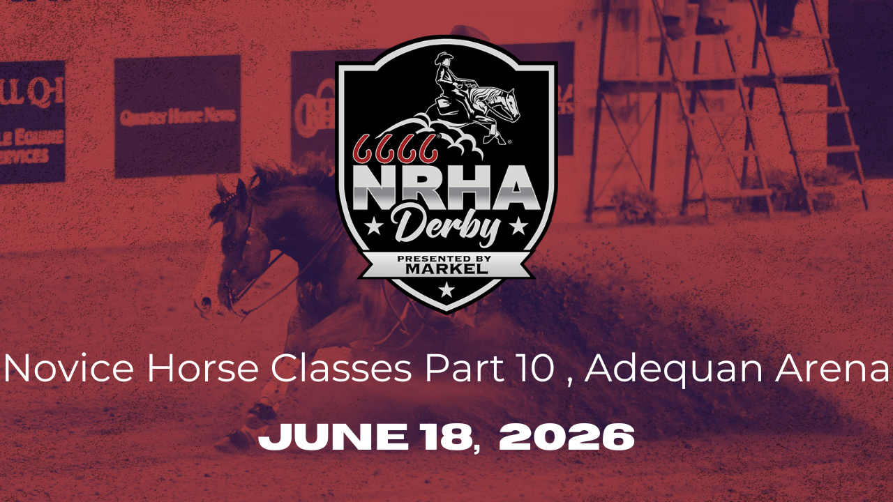 Novice Horse Classes Part 10 | 2026 6666 NRHA Derby | Adequan Arena | 06/18/2026