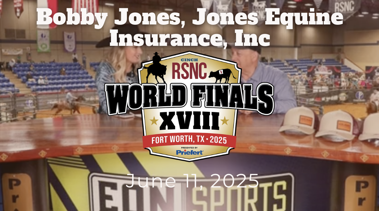 Bobby Jones, Jones Equine Insurance, Inc | Cinch RSNC World Finals | 6/11/25