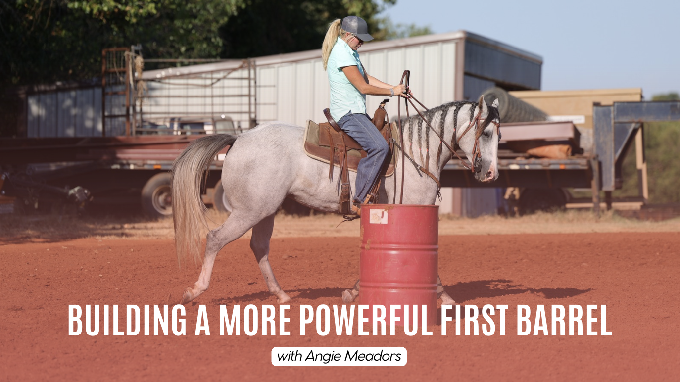 Angie Meadors: Building a More Powerful First Barrel