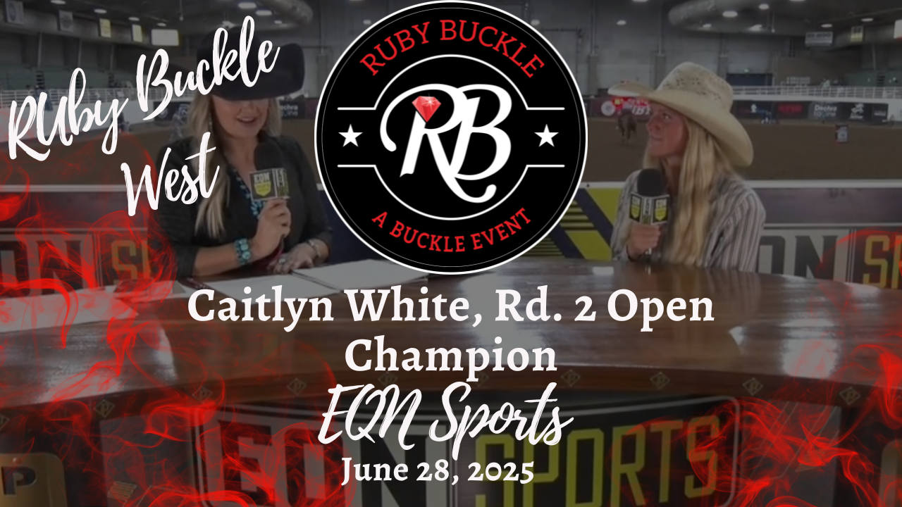 Caitlyn White, Rd. 2 Open Champion | Ruby Buckle West | 6/28/25