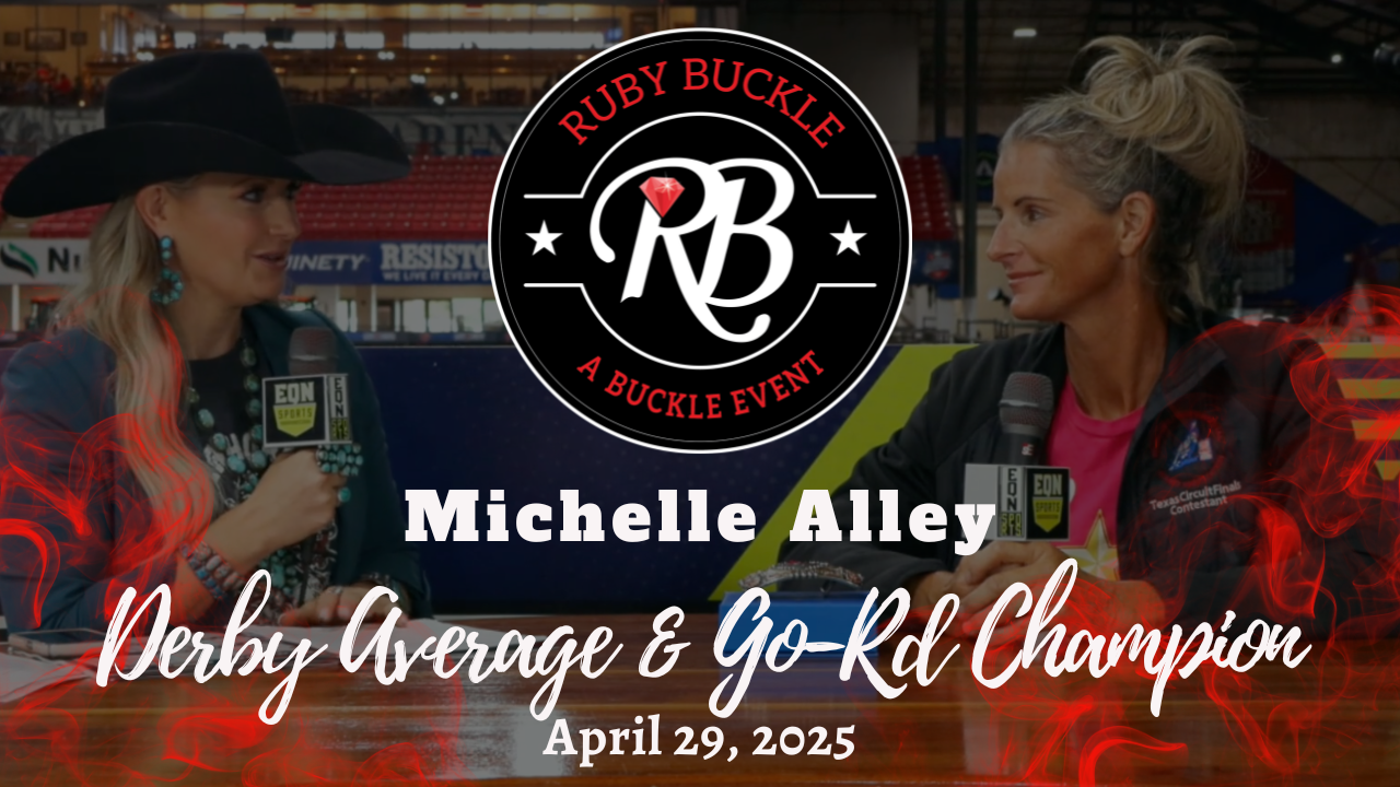 Michelle Alley, Derby Average & Go-Rd Champion | Ruby Buckle Central | 4/30/25