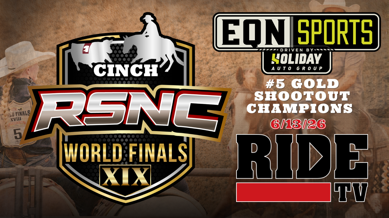 #5 Gold Shootout Champs | Cinch RSNC World Finals | EQN Sports | June 13, 2026