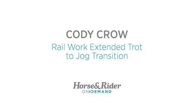 Rail Work: Extended Trot to Jog Trans...