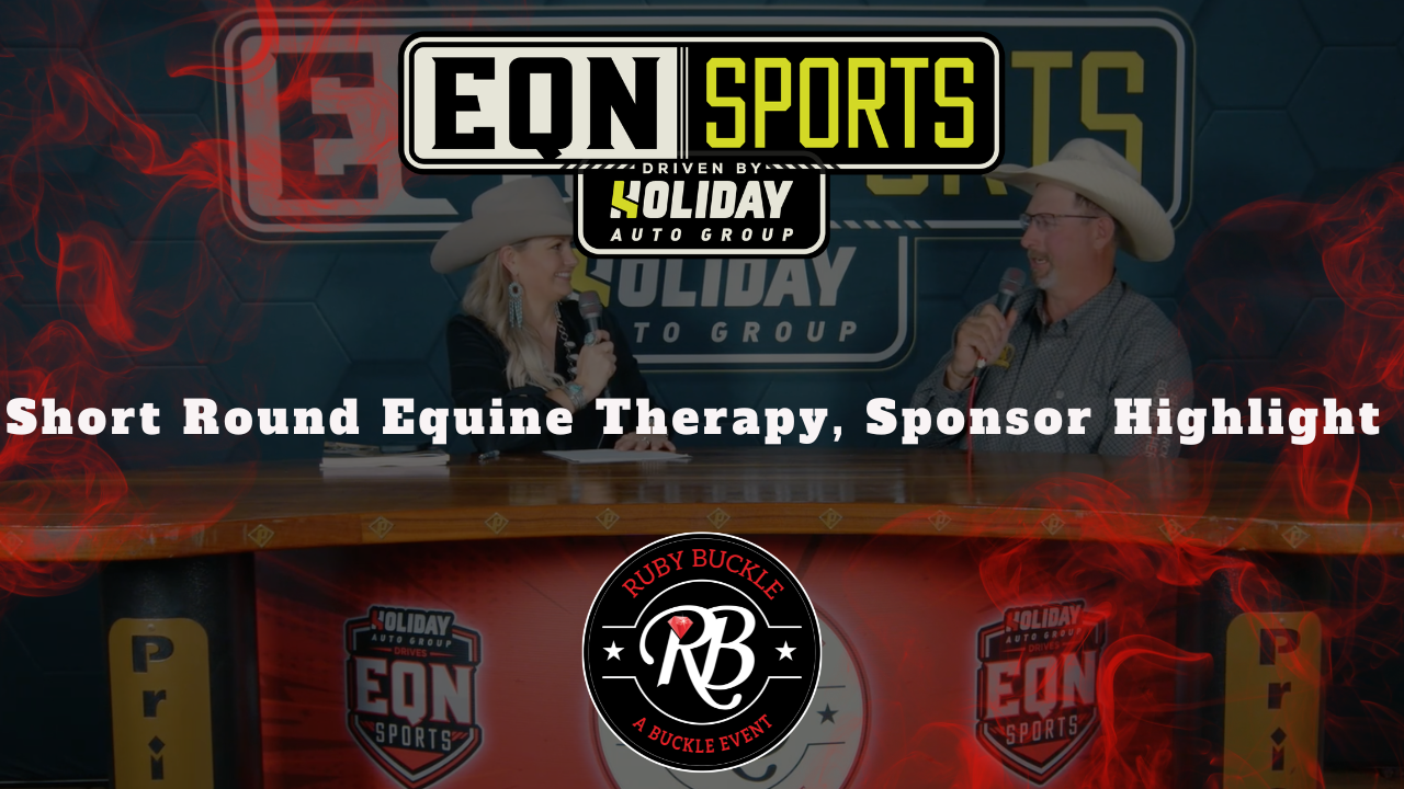 Short Round Equine Therapy, Sponsor Highlight | EQN Sports | Ruby Buckle Central