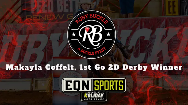Makayla Coffelt, 1st Go 2D Derby Winn...