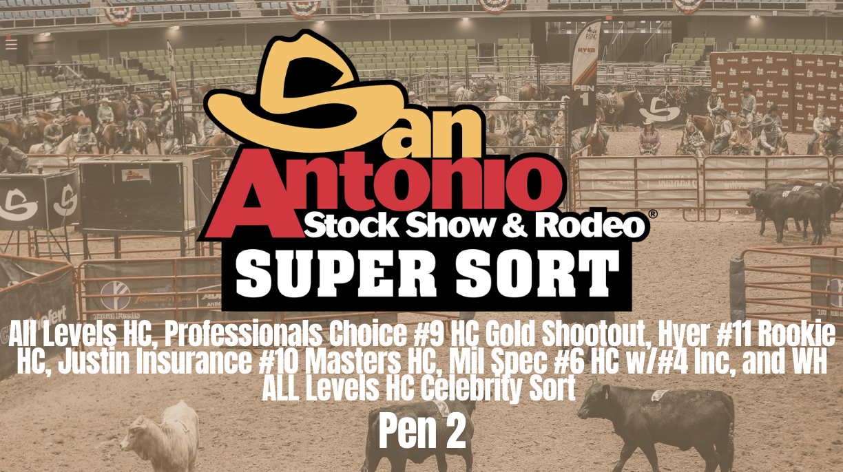 AL HC & More | San Antonio Stock Show & Rodeo Super Sort | Pen 2 | 2/24/26