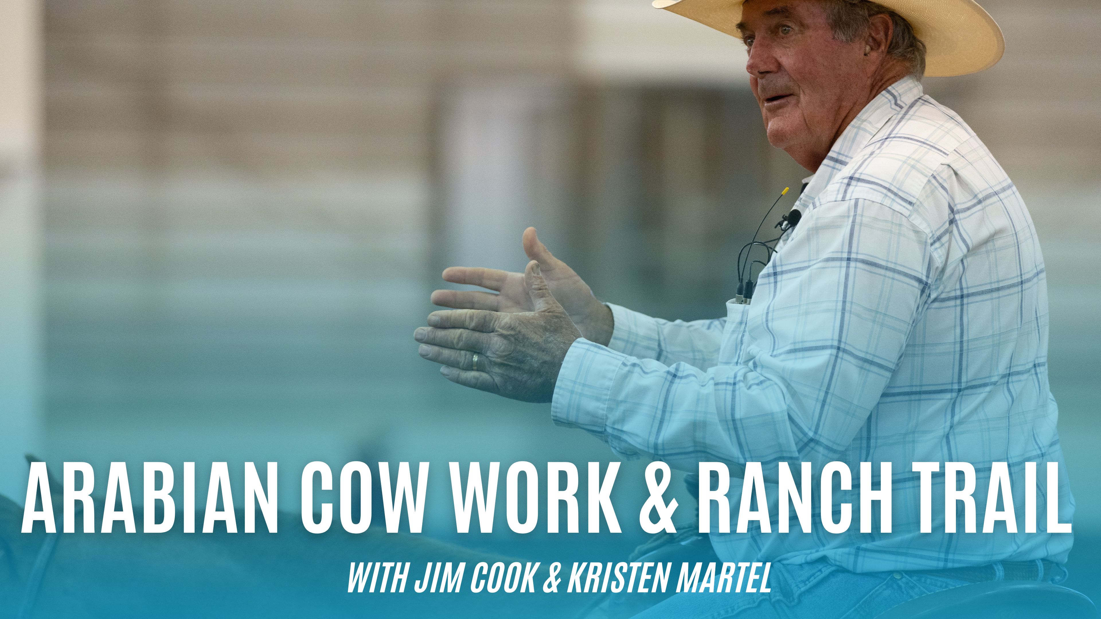 Arabian Cow Work & Ranch Trail with Jim Cook & Kristen Martel