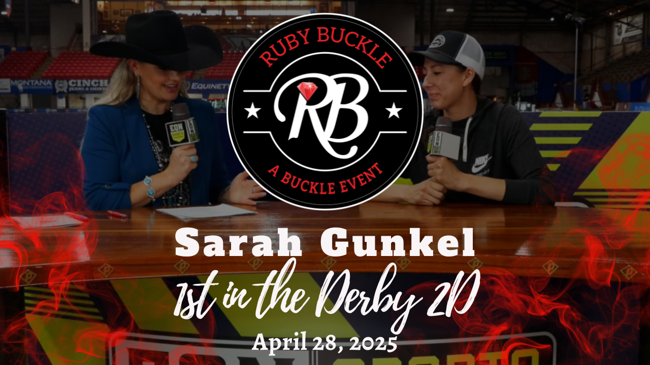 Sarah Gunkel, 1st in the Derby 2D | Ruby Buckle Central | April 28, 2025