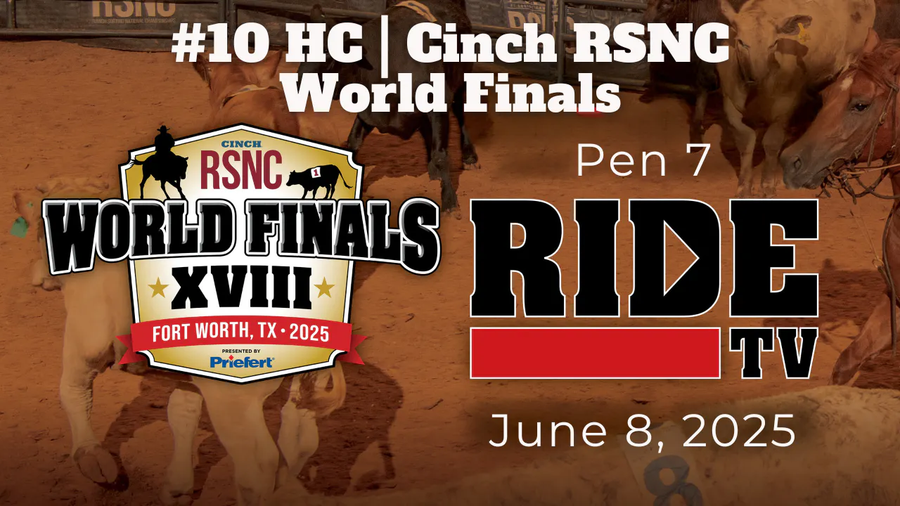 #10 HC | Cinch RSNC World Finals | Pen 7 | June 8, 2025 - 2025 Cinch ...