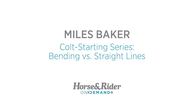 Colt-Starting Series: Bending vs. Straight Lines