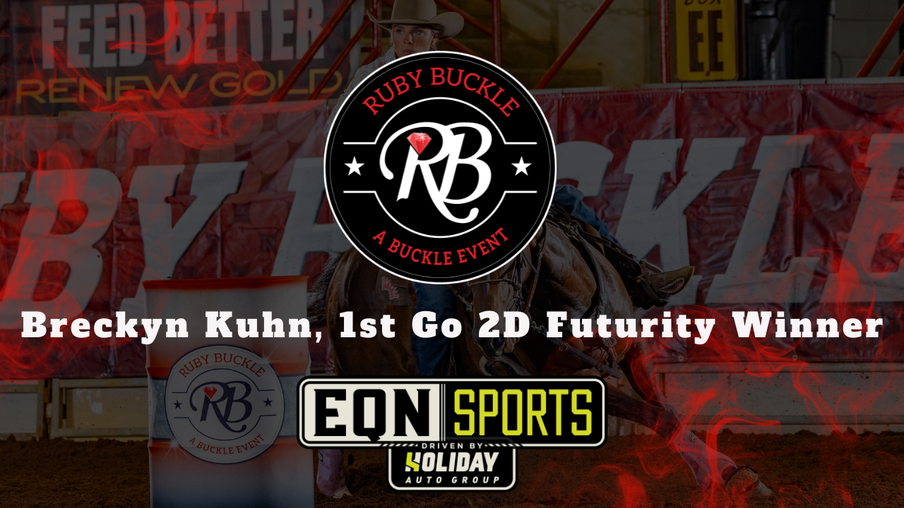Breckyn Kuhn, 1st Go 2D Futurity Winner | EQN Sports | Ruby Buckle East