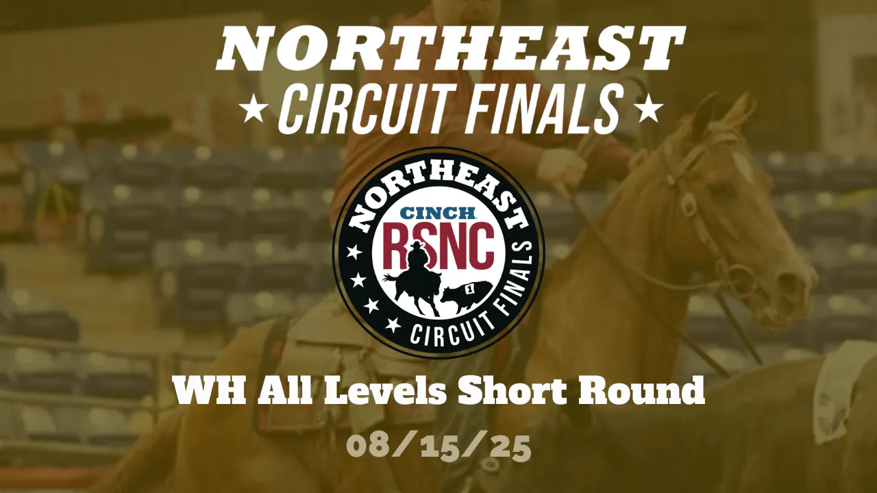 WH All Levels Short Round | Cinch RSNC Northeast Circuit Finals | 8/15 ...