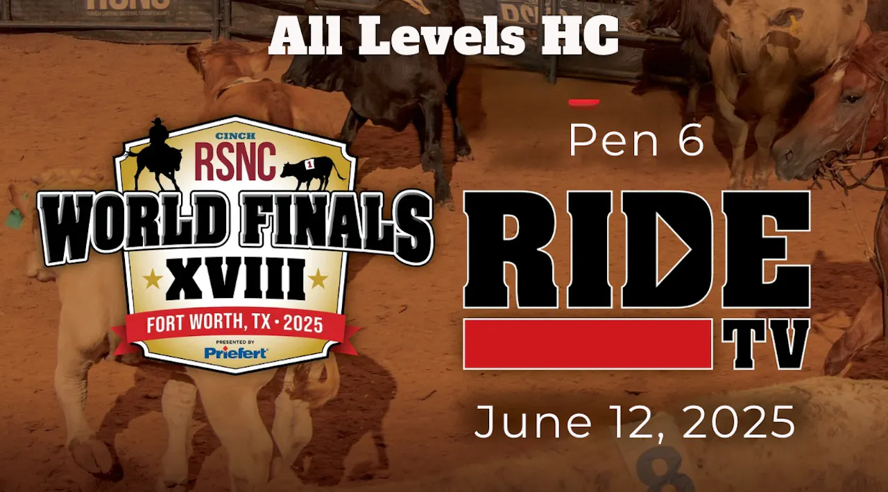 All Levels HC | Cinch RSNC World Finals | Pen 6 | June 12, 2025 - 2025 ...