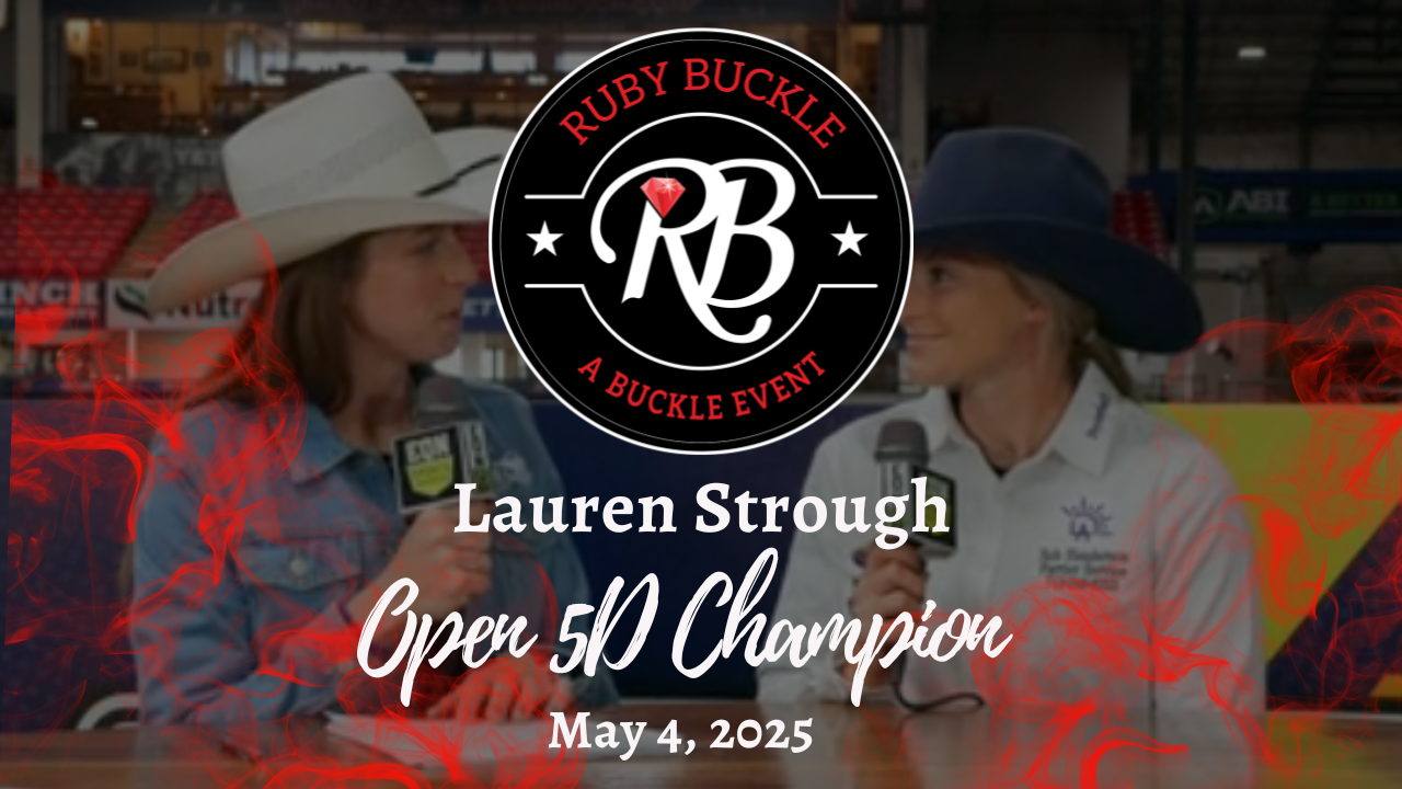 Lauren Strough. 5D Open Champion | Ruby Buckle Central | May 4, 2025