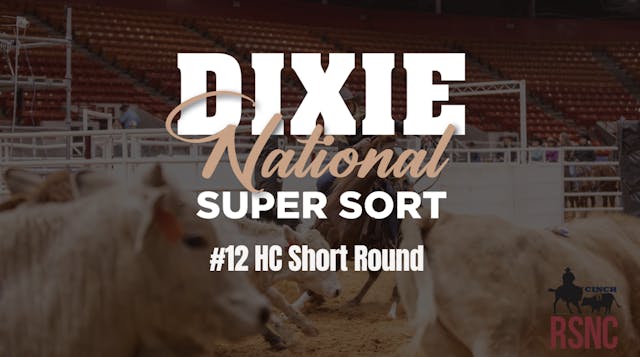 #12 HC Short Round | Cinch RSNC Dixie...