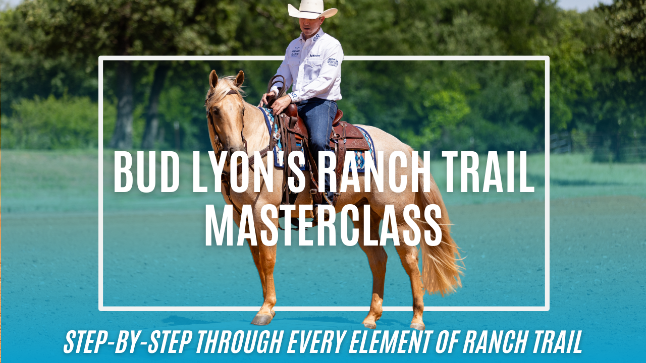 Bud Lyon's Ranch Trail Masterclass