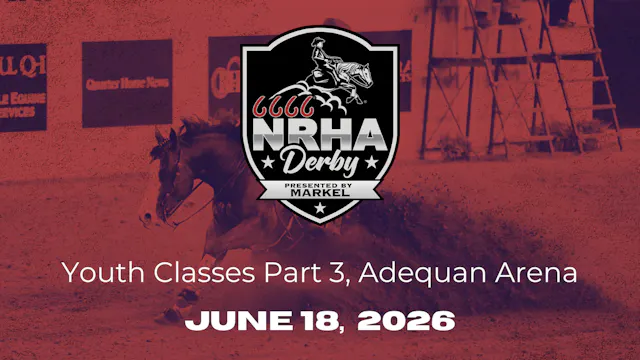 Youth Classes Part 3 | 2026 6666 NRHA...