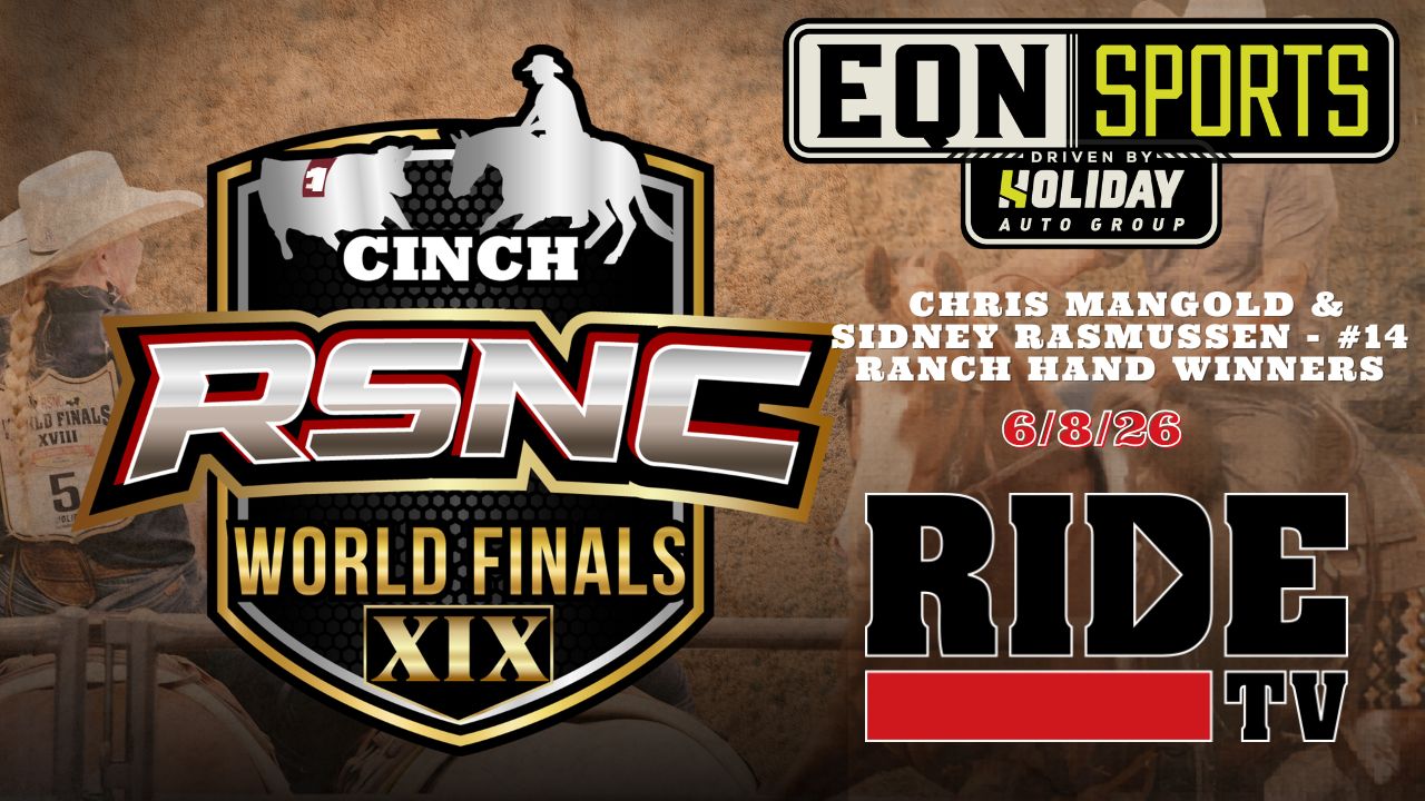 Chris Mangold & Sidney Rasmussen | EQN Sports | #14 Ranch Hand Winners | 6/8/26