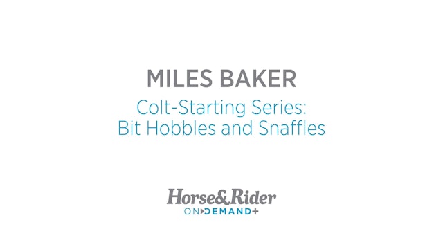 Colt-Starting Series: Bit Hobbles and Snaffles