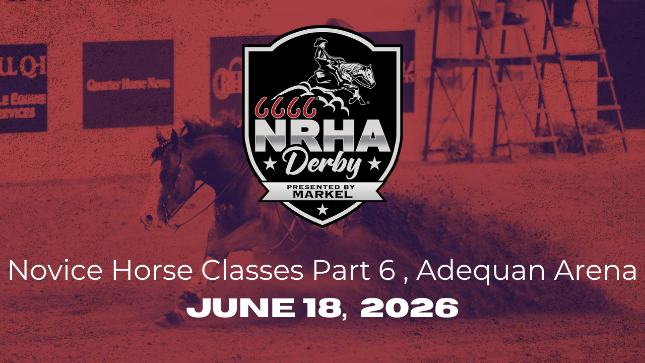 Novice Horse Classes Part 6 | 2026 6666 NRHA Derby | Adequan Arena | 06/18/2026