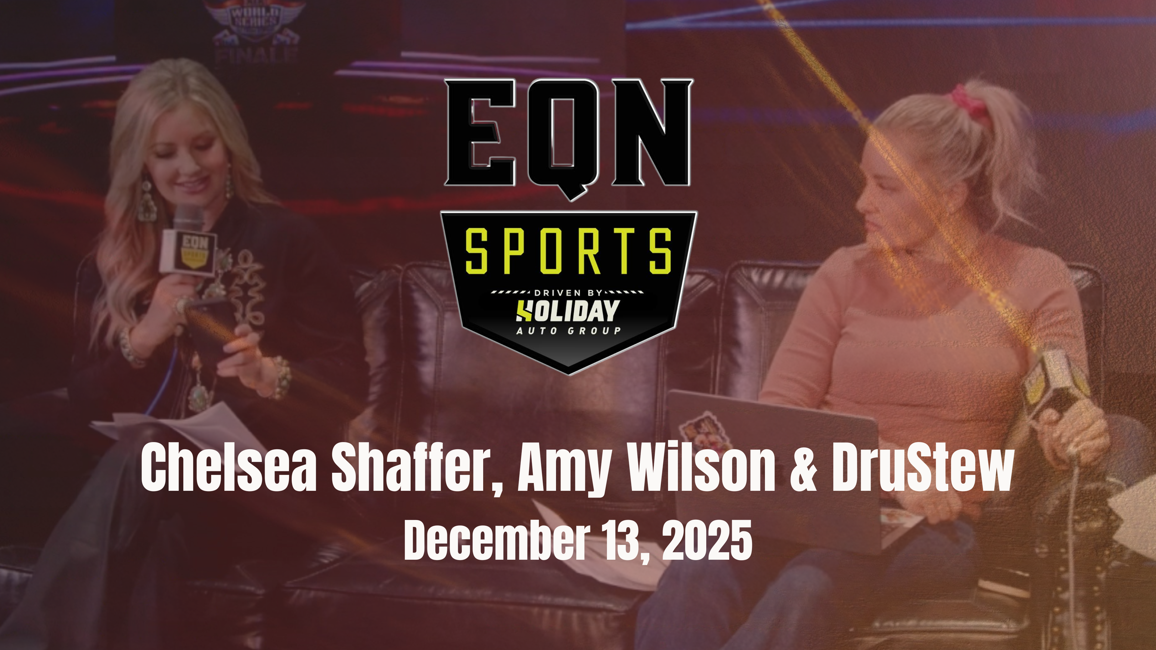 Chelsea Shaffer, Amy Wilson & DruStew | EQN Sports Replay | December 13, 2025