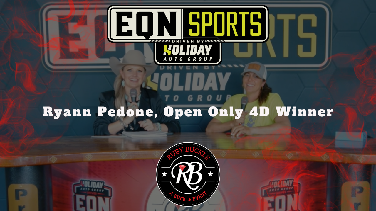 Ryann Pedone, Open Only 4D Winner | EQN Sports | Ruby Buckle Central