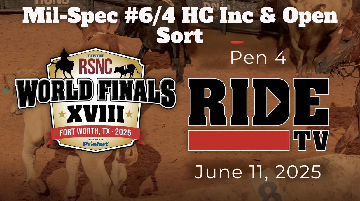 Mil-Spec #6/4 HC Inc & Open Sort | Cinch RSNC World Finals | Pen 4 | 6/11/25