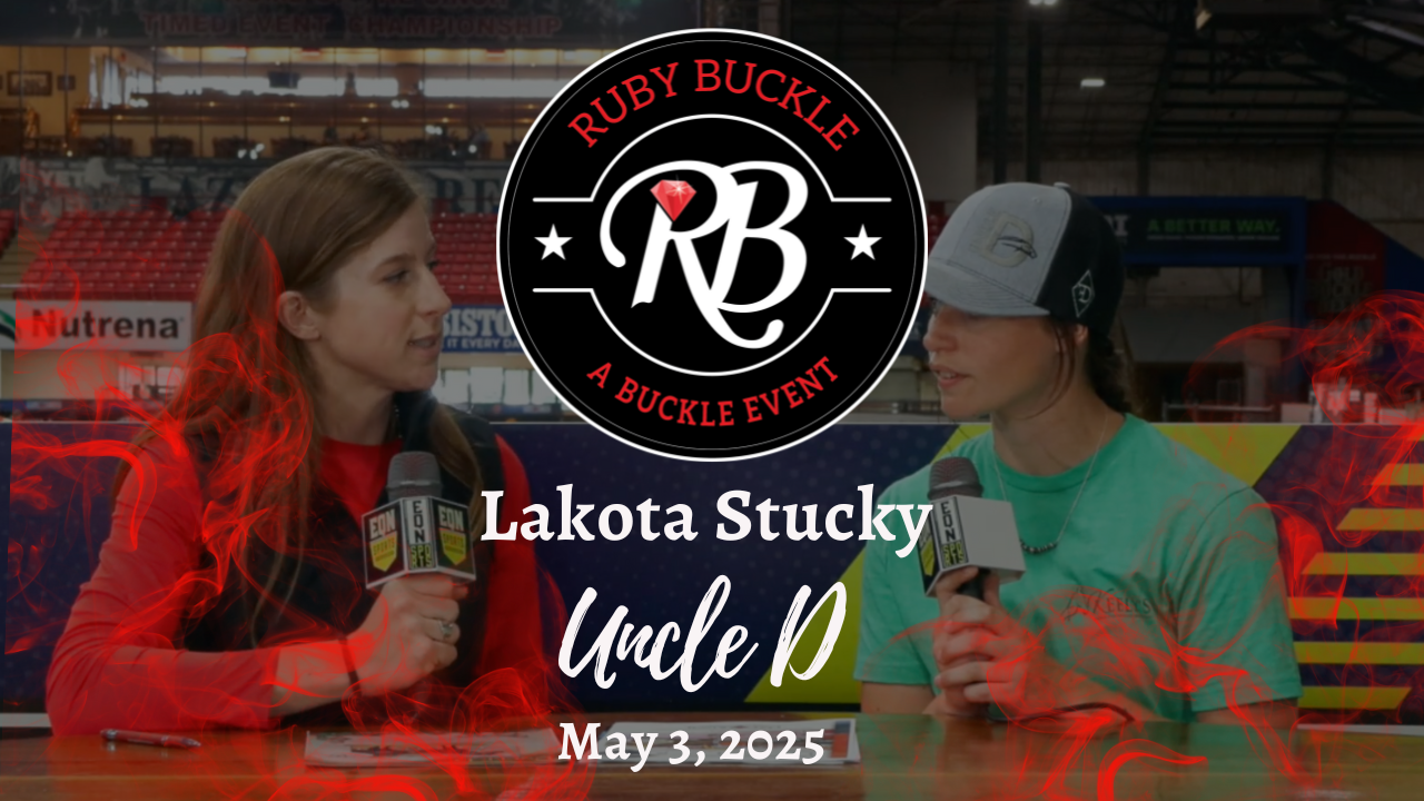 Lakota Stucky, Uncle D | Ruby Buckle Central | May 3, 2025