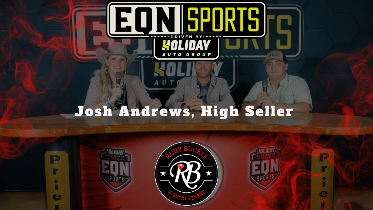 Josh Andrews, High Seller | EQN Sports | Ruby Buckle Central | April 30, 2026