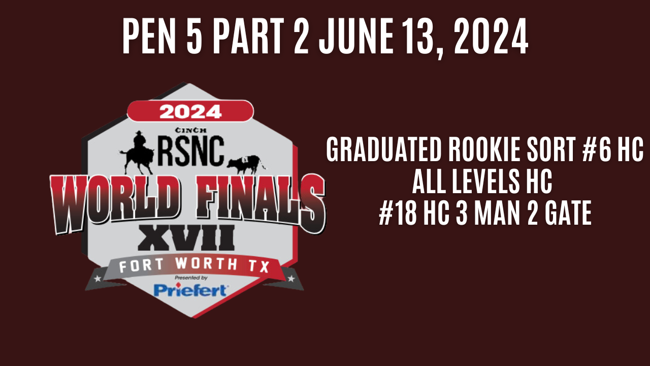 Pen 5 Part 2 | Cinch RSNC World Finals | June 13, 2024