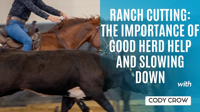 Ranch Cutting: The Importance of Good Herd Help, and Slowing Down