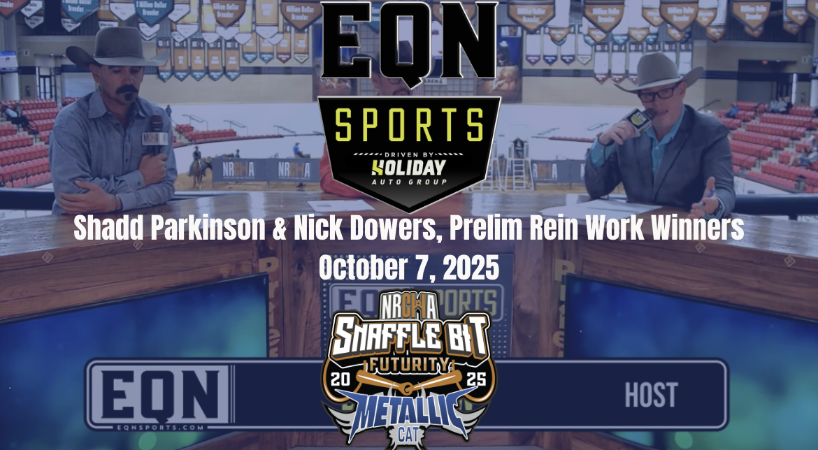Shadd Parkinson & Nick Dowers, Prelim Rein Work Winners | Snaffle Bit | 10/7/25