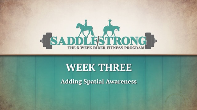 Saddle Strong - Week 3 Intro Spacial Awareness