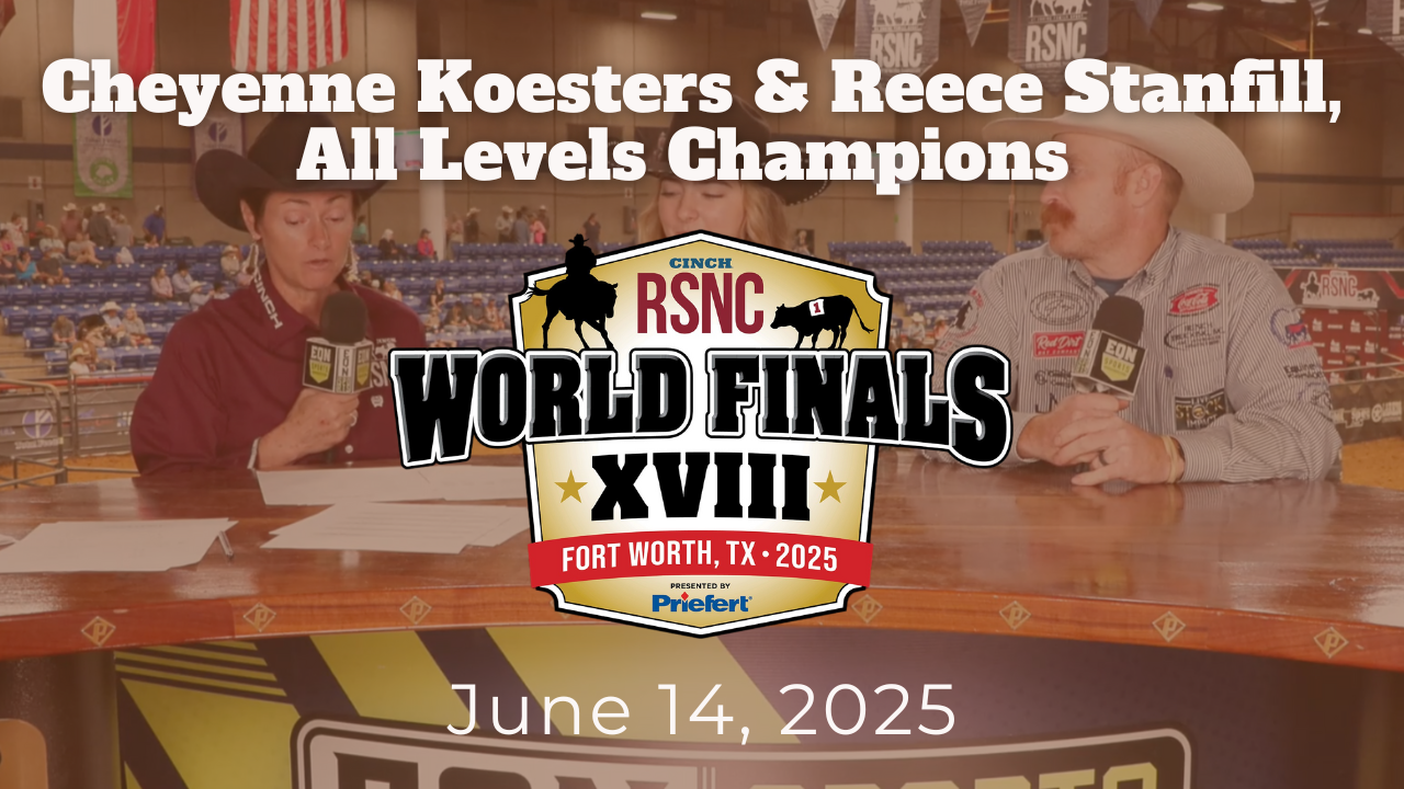 Cheyenne Koesters & Reece Stanfill, All Levels Champions | RSNC Finals | 6/14/25