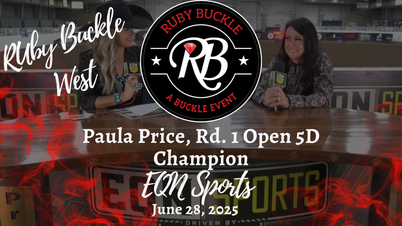 Paula Price, Rd. 1 Open 5D Champion | Ruby Buckle West | 6/28/25