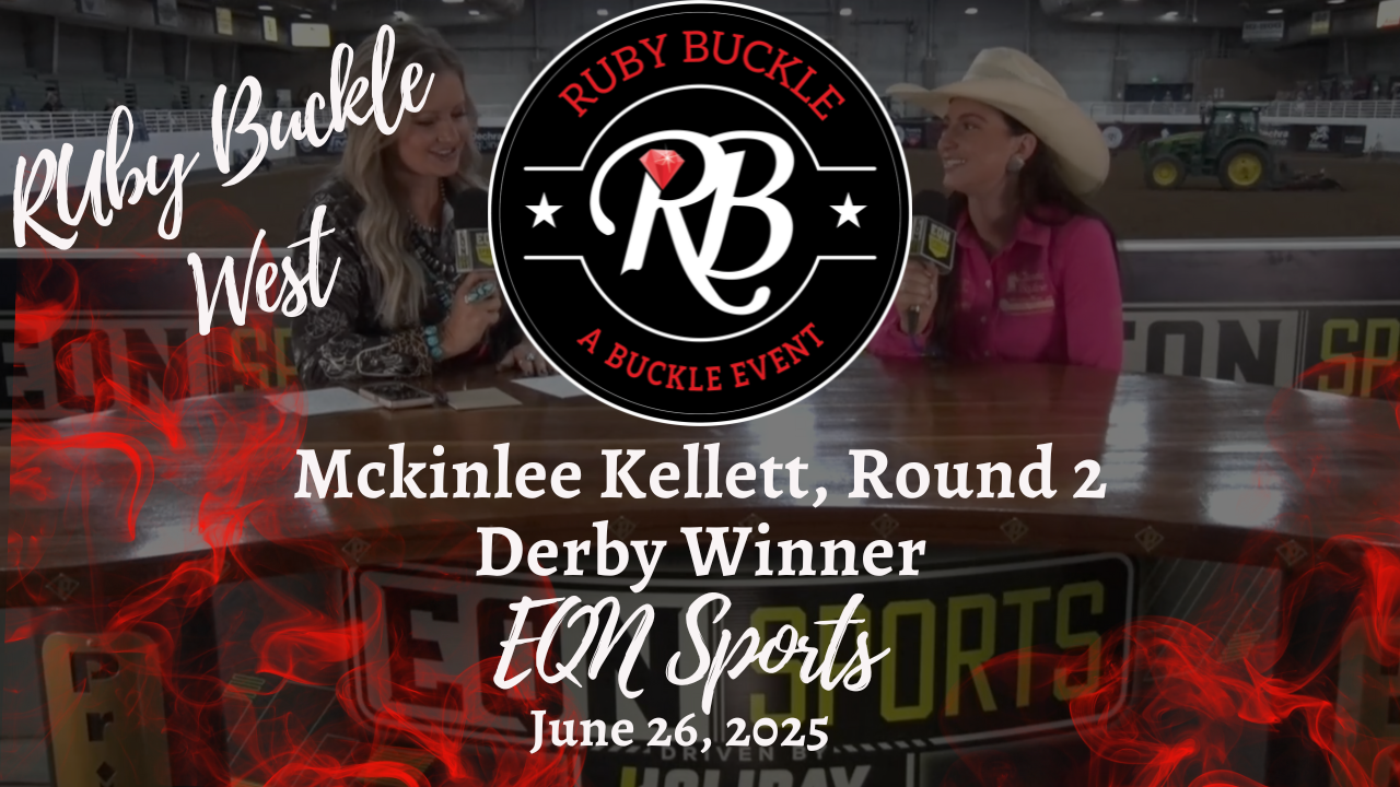 Mckinlee Kellett, Round 2 Derby Winner | Ruby Buckle West | June 26, 2025