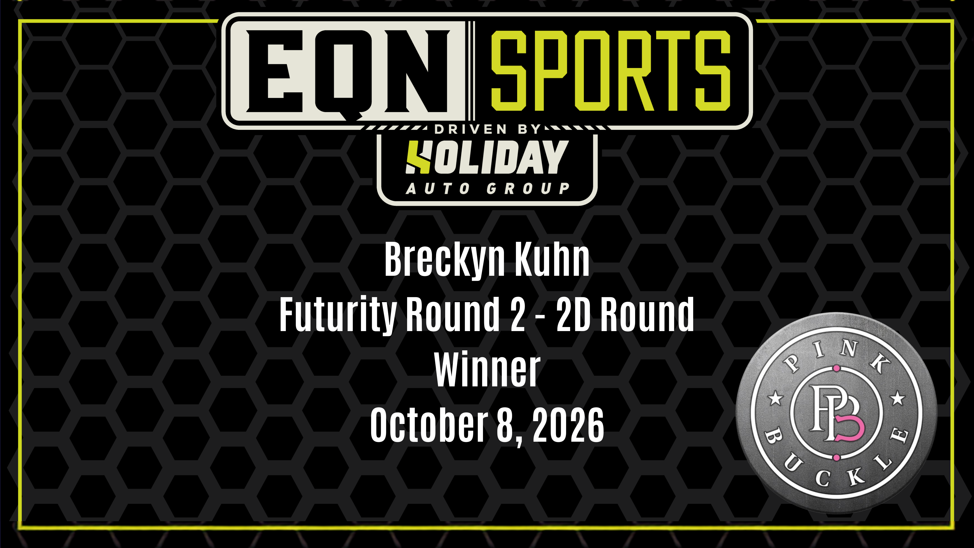 Breckyn Kuhn, Futurity Round 2 - 2D Round Winner | Pink Buckle | 10/8/26