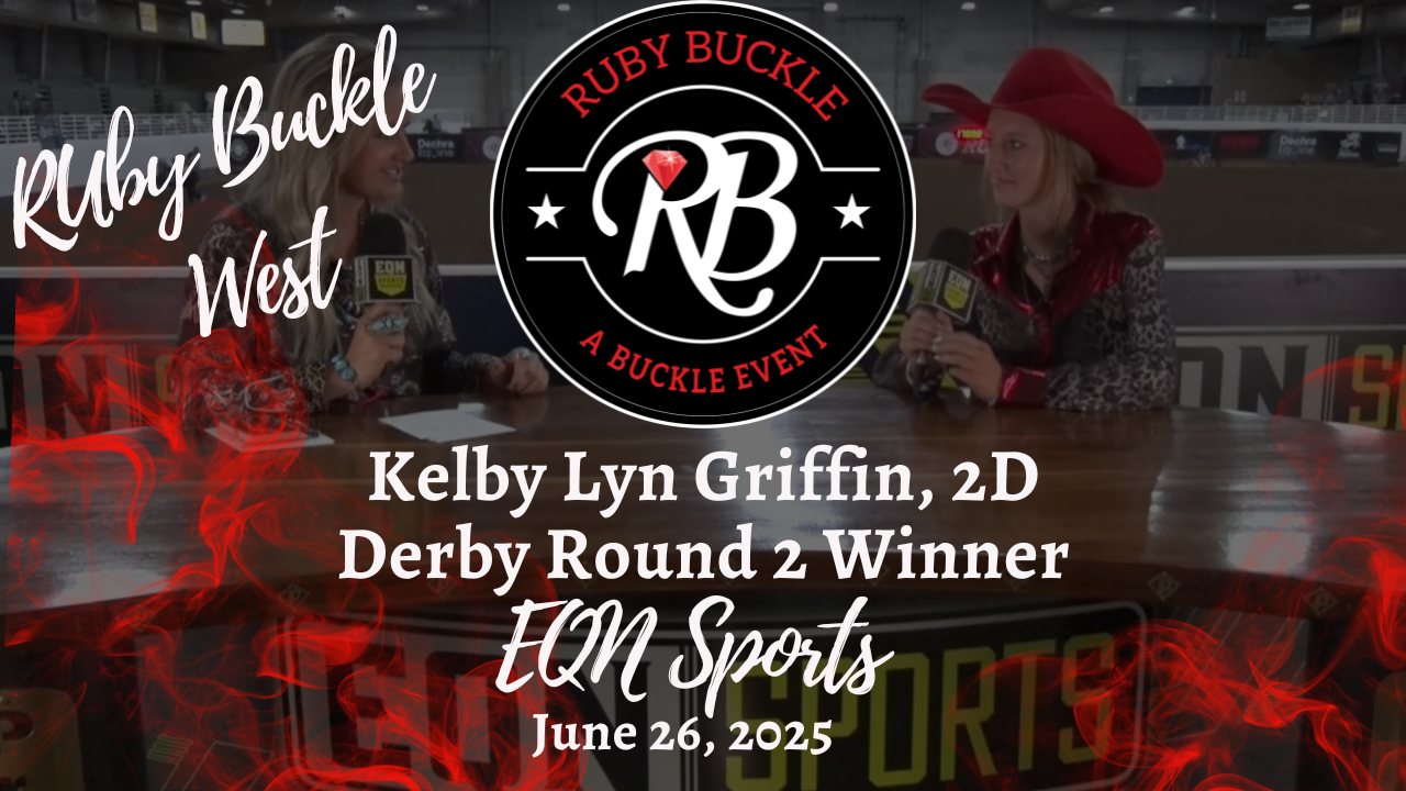 Kelby Lyn Griffin, 2D Derby Round 2 Winner | Ruby Buckle West | 6/26/25
