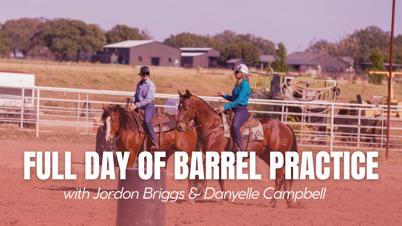 Full Day of Barrel Practice with Danyelle Campbell & Jordon Briggs