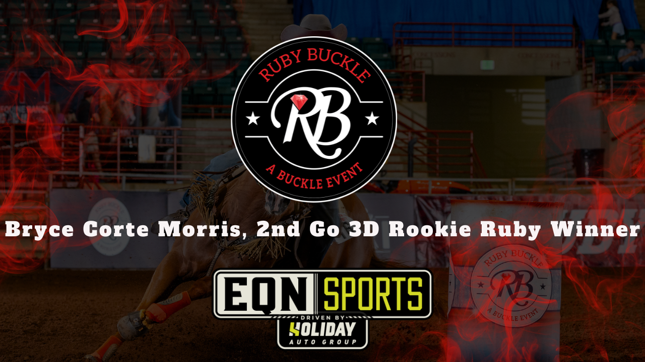 Bryce Corte Morris, 2nd Go 3D Rookie Ruby Winner | EQN Sports | Ruby Buckle East