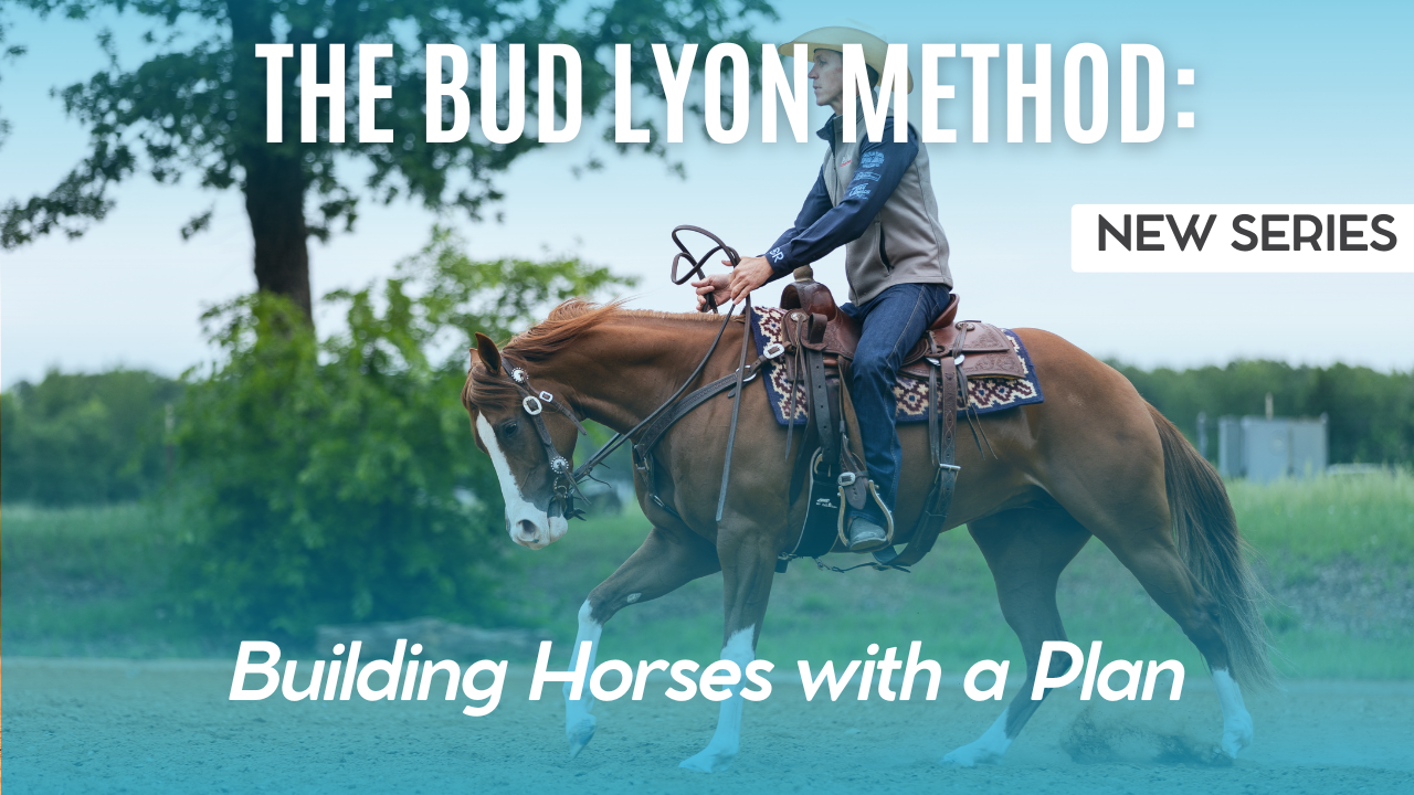 The Bud Lyon Method: Building Horses with a Plan