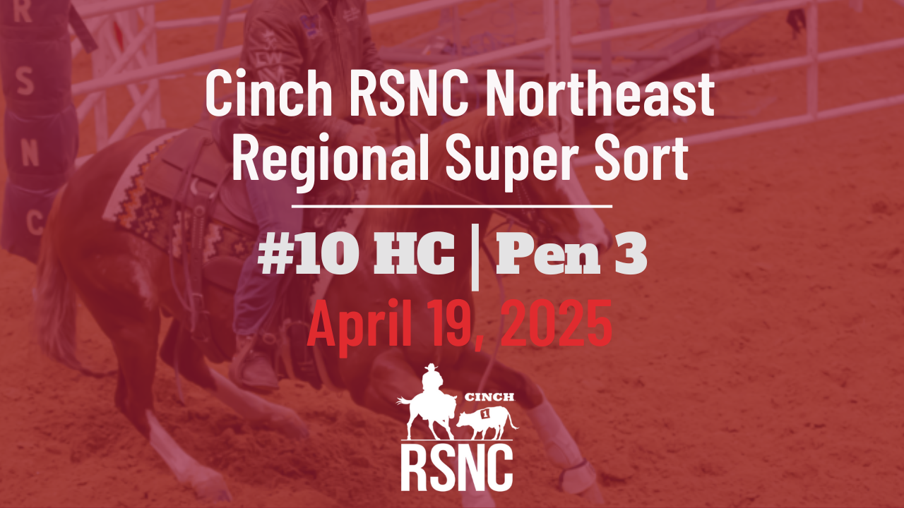 #10 HC | Cinch RSNC Northeast Regional Super Sort | Pen 3 | 4/19/25