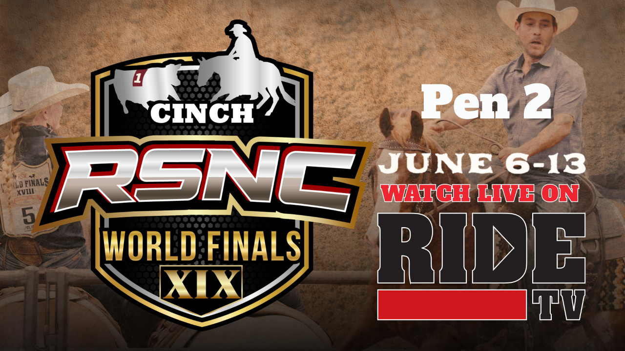 Cinch RSNC World Finals | Pen 2 | June 6 – 13, 2026