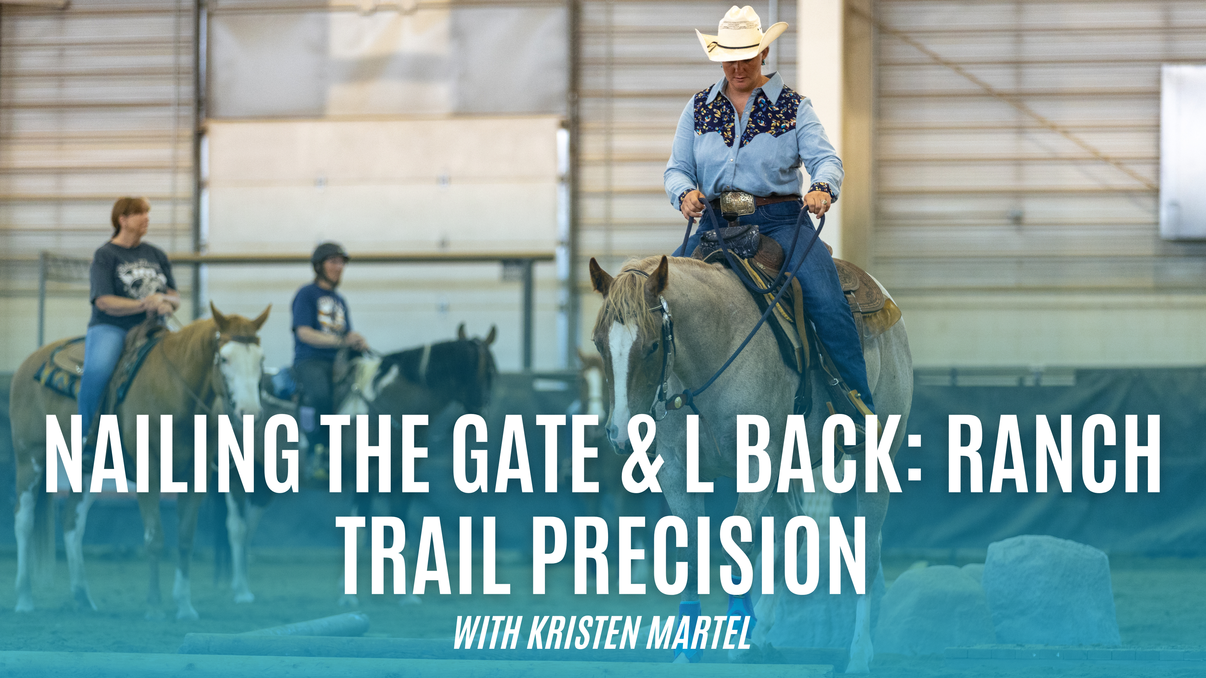 Nailing the Gate & L Back: Ranch Trail Precision with Kristen Martel