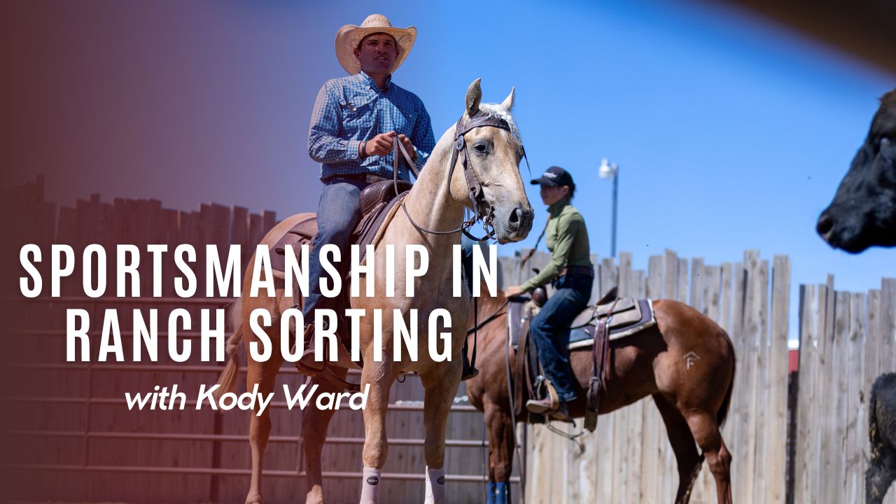 Sportsmanship in Ranch Sorting With Kody Ward