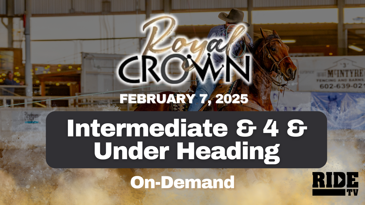 Intermediate & 4 & Under Heading | Royal Crown Futurity | February 7, 2025